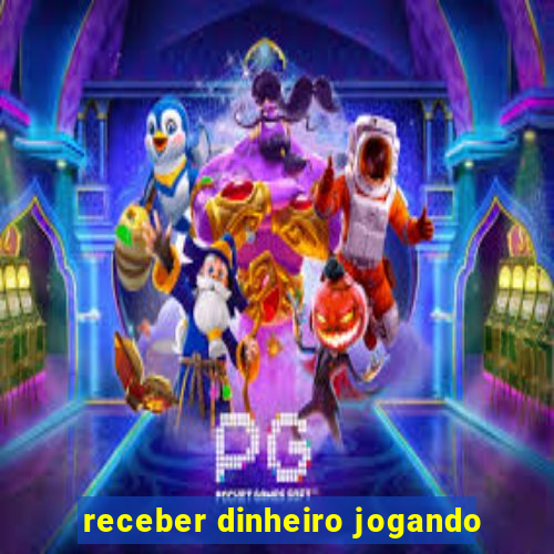 receber dinheiro jogando